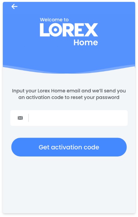 Lorex Devices Password Reset Detailed Guide 30 get new activation code screen from lorex app